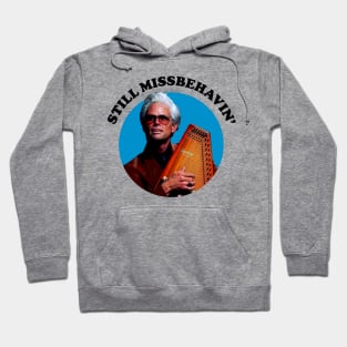 Still Missbehavin' Hoodie